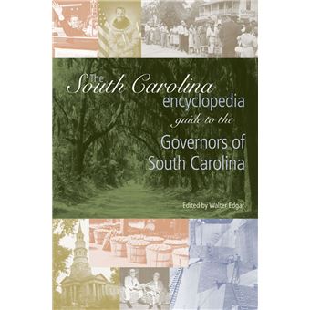 The South Carolina Encyclopedia Guide To The Governors Of South ...