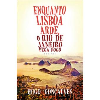 Enquanto Lisboa Arde, o Rio de Janeiro Pega Fogo