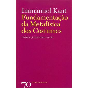 Fundamentação da Metafísica dos Costumes