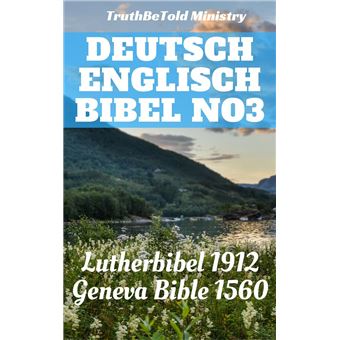 Deutsch Englisch Bibel No3 Lutherbibel 1912 Geneva Bible 1560 ePub