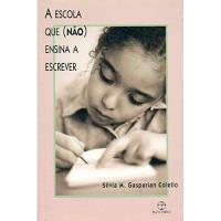 A Escola que (Não) Ensina a Escrever