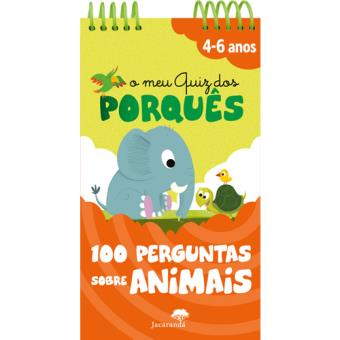 O Meu Quiz dos Porquês: 100 Perguntas Sobre Animais