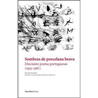 Sombras de Porcelana Brava: Diecisiete Poetas Portuguesas