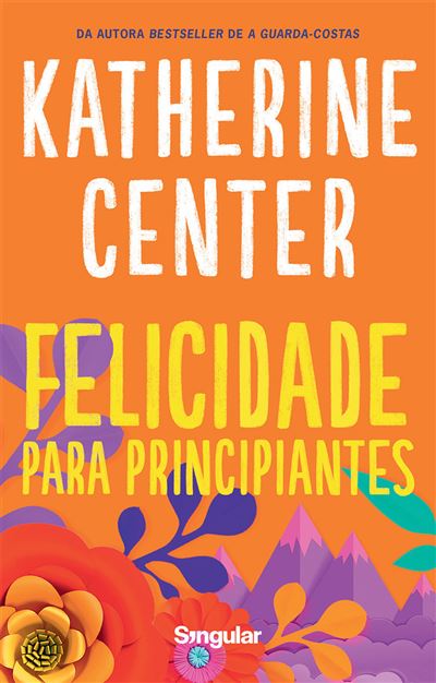 Katherine Center Felicidade para Principiantes