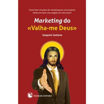 Marketing do «Valha-me Deus»