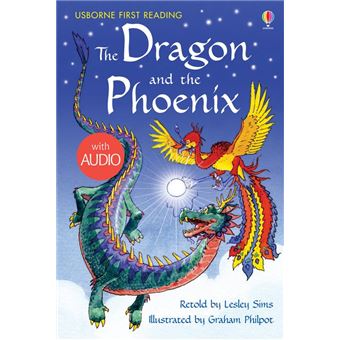 The Dragon and the Phoenix: Usborne First Reading: Level Two