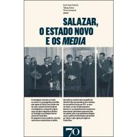 Salazar, o Estado Novo e os Media