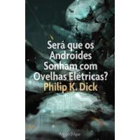 Será que os Androides Sonham com Ovelhas Elétricas?