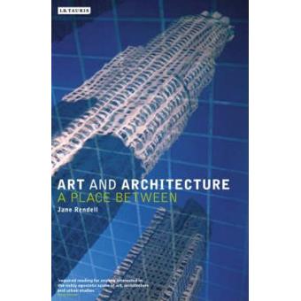Jane Rendell Work Examples Art and Architecture - A Place Between - Jane Rendell, RENDELL, JANE ...