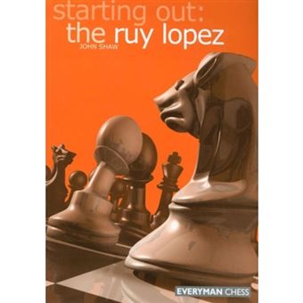 Starting out: the ruy lopez - SHAW, JOHN - Compra Livros ou ebook na