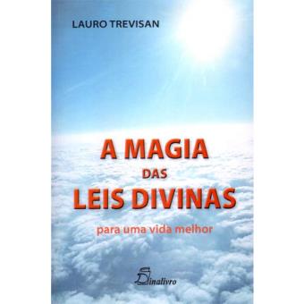 A Magia das Leis Divinas Para Uma Vida Melhor
