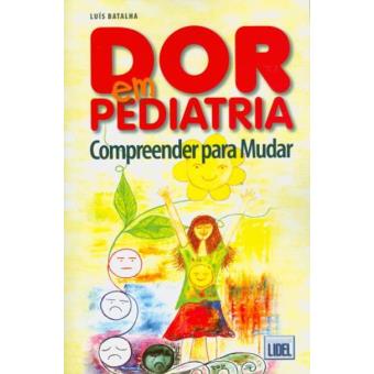 Dor em Pediatria: Compreender Para Mudar