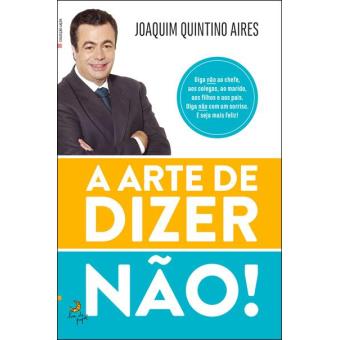 A Arte de Dizer Não!