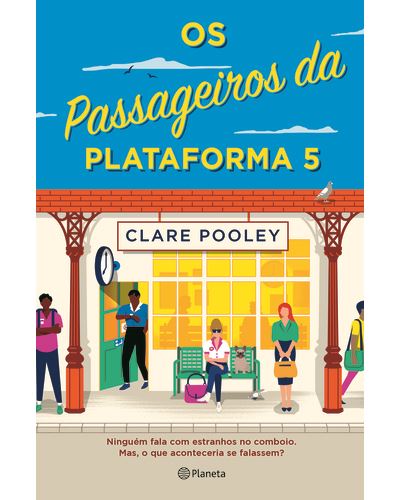 Clare Pooley Os Passageiros da Plataforma 5