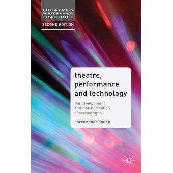 Theatre, Performance and Technology - Brochado - Christopher Baugh ...