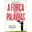 A Força das Palavras_0