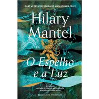 O Espelho e a Luz :Thomas Cromwell - Livro 3