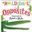 Roald Dahl's Opposites_0