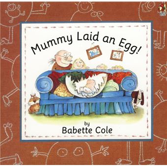 Mummy laid an egg