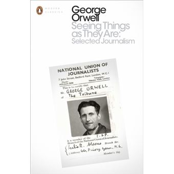 Seeing Things as They Are: Selected Journalism and Other Writings