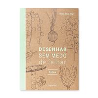 Desenhar Sem Medo de Falhar - Flora