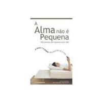 A Alma Não é Pequena - 100 Poemas Portugueses Para SMS