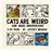Cats are Weird_0