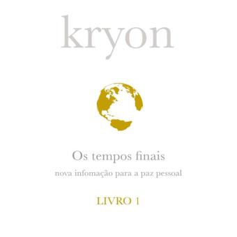 Kryon: Os tempos finais - Livro 1
