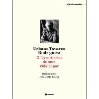 Urbano Tavares Rodrigues: O Livro Aberto de um Vida Impar