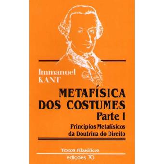 Metafísica dos Costumes Parte I