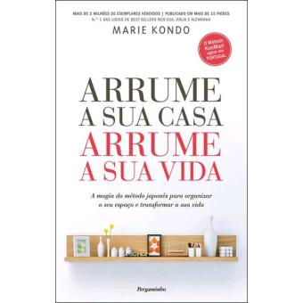 Como Organizar Sua Casa E Mente: A Arte De Arrumar, Limpar E