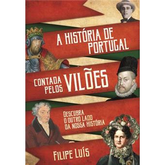 A História de Portugal Contada pelos Vilões