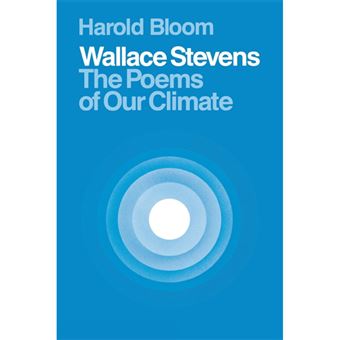 Wallace Stevens: The Poems of Our Climate