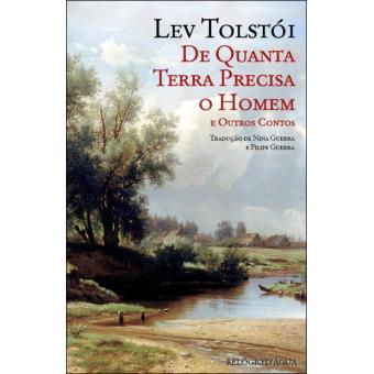 De Quanta Terra Precisa o Homem e Outros Contos