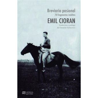 Breviario Pasional: 70 Fragmentos Inéditos - Emil Cioran - Compra ...