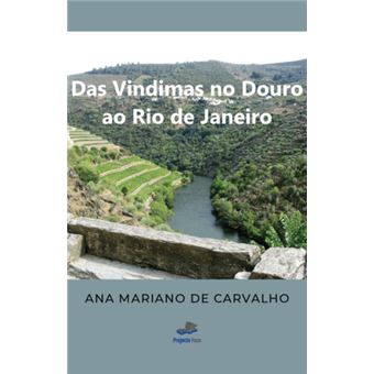 Das Vindimas no Douro ao Rio de Janeiro - 1
