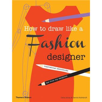 How to Draw Like a Fashion Designer - Brochado - Celia Joicey, JOICEY ...