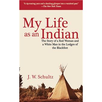 My Life As An Indian The Story Of A Red Woman And A White Man In The ...