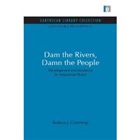 Dam the rivers, damn the people