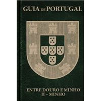Guia de Portugal - Livro 4: Entre Douro e Minho Parte 2: Minho