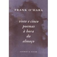Vinte e Cinco Poemas à Hora do Almoço
