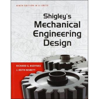 Shigley’s Mechanical Engineering Design 11th Edition – Your Comprehensive Guide to Mechanical Design