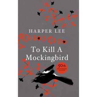 To Kill A Mockingbird: 50th Anniversary Edition