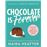 Chocolate Is Forever : Classic Cakes, Cookies, Pastries, Pies, Puddings, Candies, Confections, and More_0