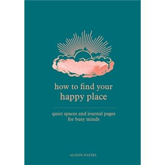 How to find your happy place - 1