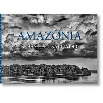 Amazónia - Sebastião Salgado - Sebastião Salgado, Lélia Wanick