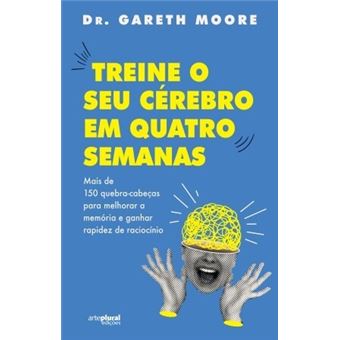 Treine o Seu Cérebro em Quatro Semanas Mais de 150 Quebra-Cabeças para ...