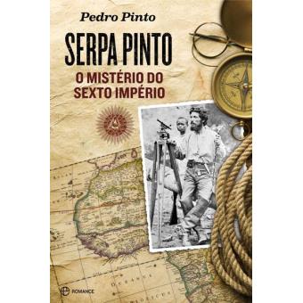 Serpa Pinto - O Mistério do Sexto Império