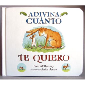 Adivina Cuánto Te Quiero - Sam McBratney, MCBRATNEY, SAM-JERAM, ANITA ...