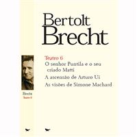 Teatro 6: O senhor Puntila e o seu criado Matti | A ascenção de Arturo Ui | As visões de Simone Machard